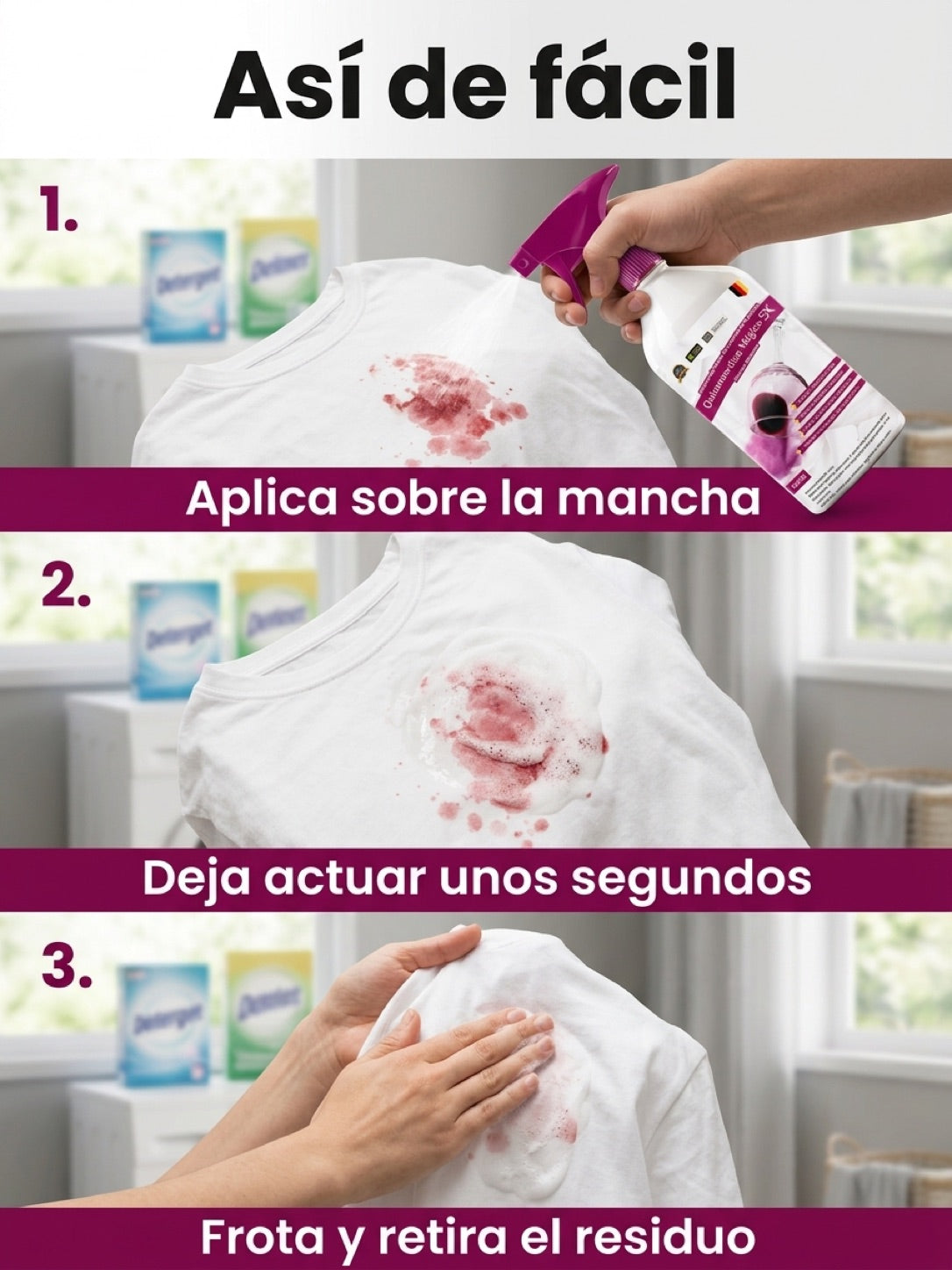 Modo de uso en 3 pasos: aplica sobre la mancha, deja actuar y frota para retirar el residuo